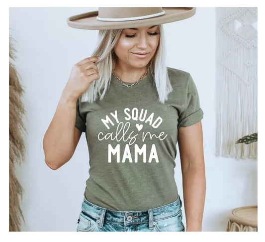 My Squad Calls Me Mama T-Shirt, Funny Parenting Tee, Mom Life Tee, Mother's Day Gift, Funny Mom Shirt, New Mommy Gift, Gift For Mom